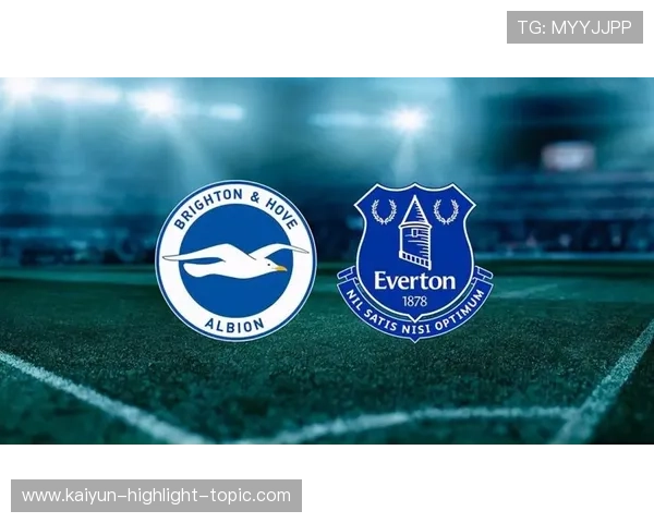 开云解读新浪彩票足彩26034期埃弗顿首发前瞻防爆冷平局